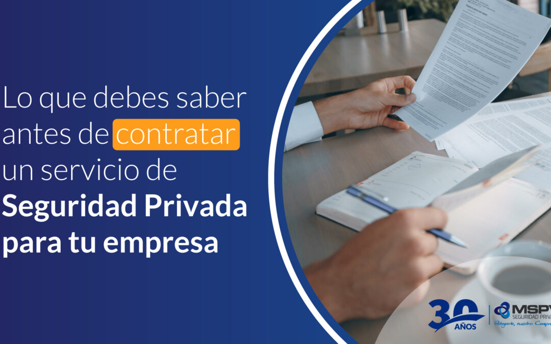 Lo que debes saber antes de contratar un servicio de Seguridad Privada para tu empresa