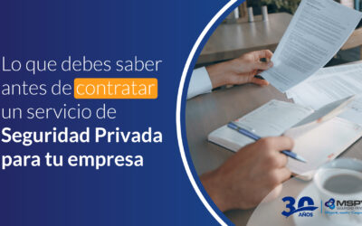 Lo que debes saber antes de contratar un servicio de Seguridad Privada para tu empresa